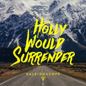 Holly Would Surrender - Kaleidoscope